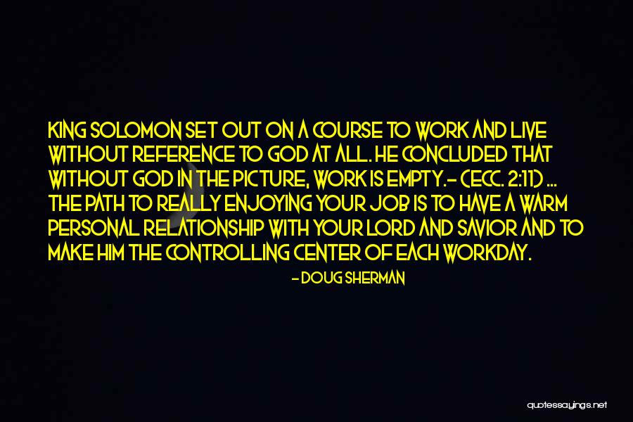 Live And Relationship Quotes By Doug Sherman Live And Relationship Quotes By Doug Sherman
