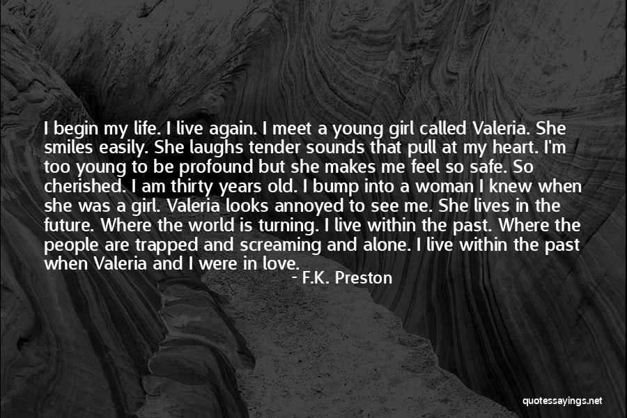 Live And Relationship Quotes By F.K. Preston Live And Relationship Quotes By F.K. Preston