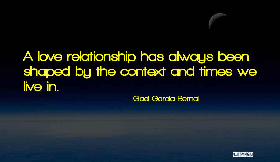 Live And Relationship Quotes By Gael Garcia Bernal