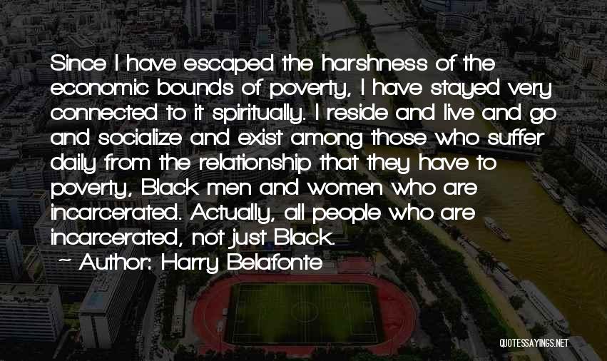 Live And Relationship Quotes By Harry Belafonte