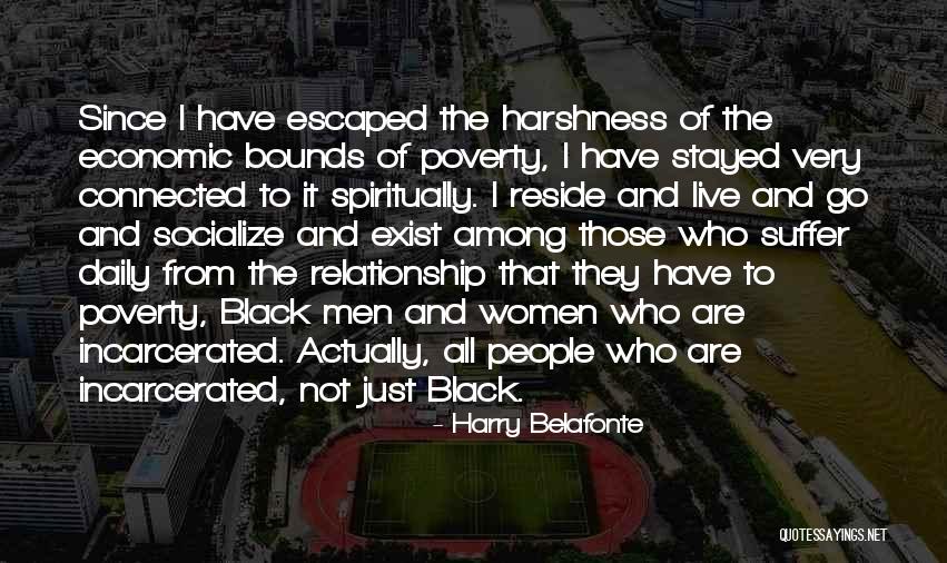 Live And Relationship Quotes By Harry Belafonte