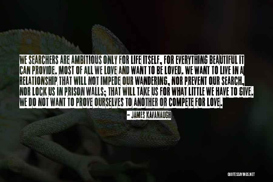 Live And Relationship Quotes By James Kavanaugh Live And Relationship Quotes By James Kavanaugh