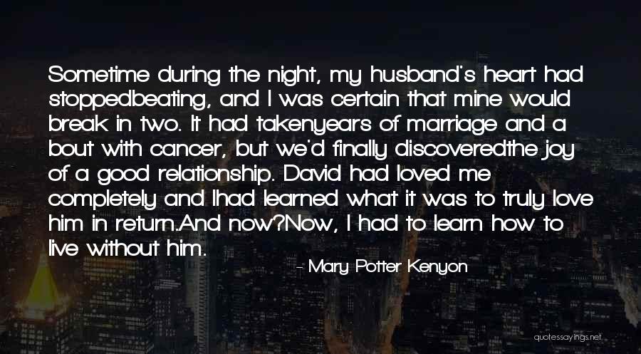Live And Relationship Quotes By Mary Potter Kenyon Live And Relationship Quotes By Mary Potter Kenyon