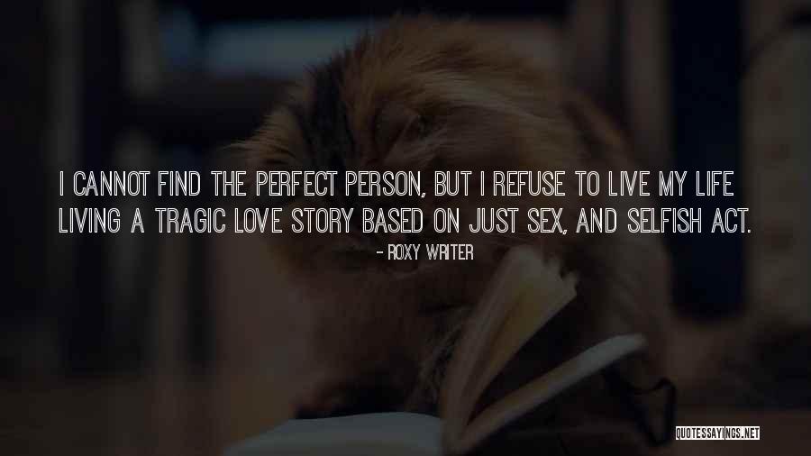 Live And Relationship Quotes By Roxy Writer Live And Relationship Quotes By Roxy Writer