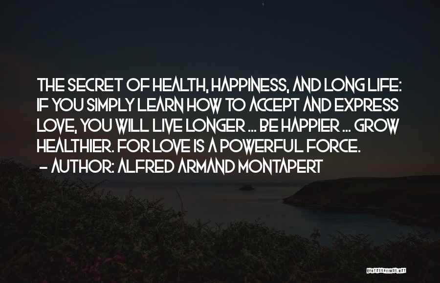 Live And You Learn Love Quotes By Alfred Armand Montapert