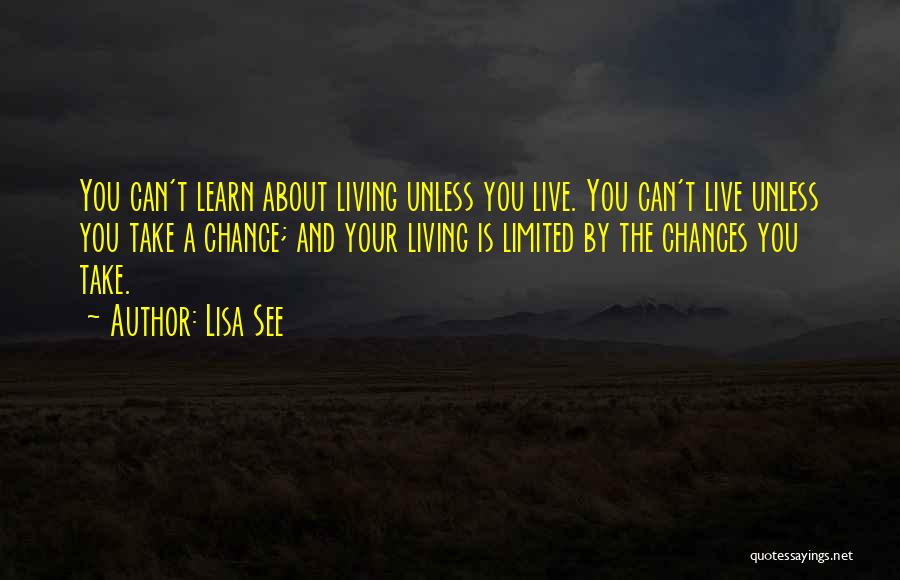 Live And You Learn Quotes By Lisa See