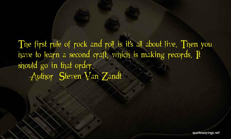 Live And You Learn Quotes By Steven Van Zandt