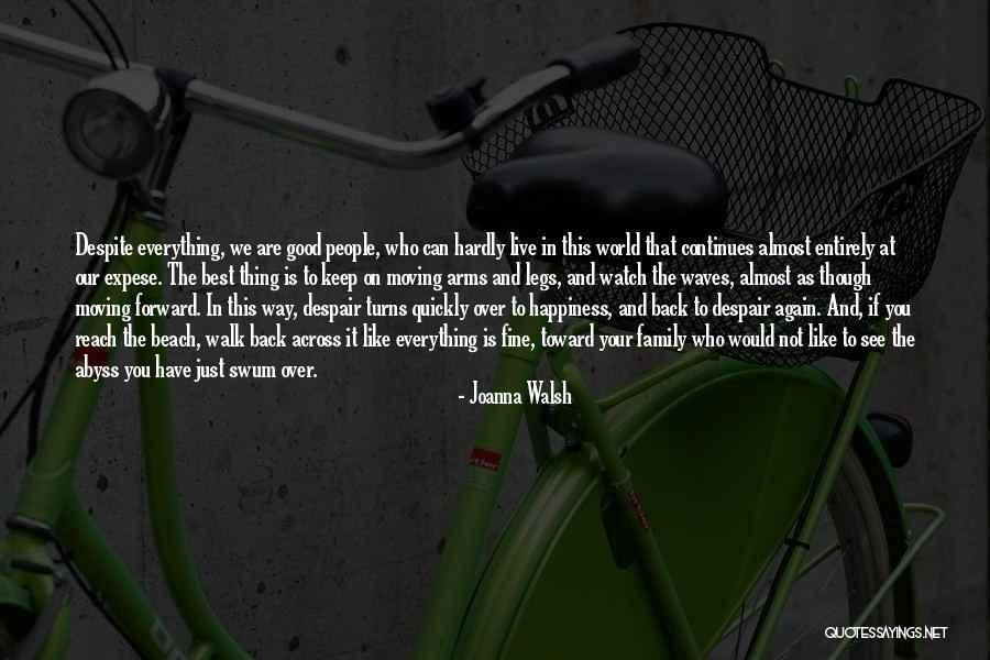 Live As Though Quotes By Joanna Walsh Live As Though Quotes By Joanna Walsh