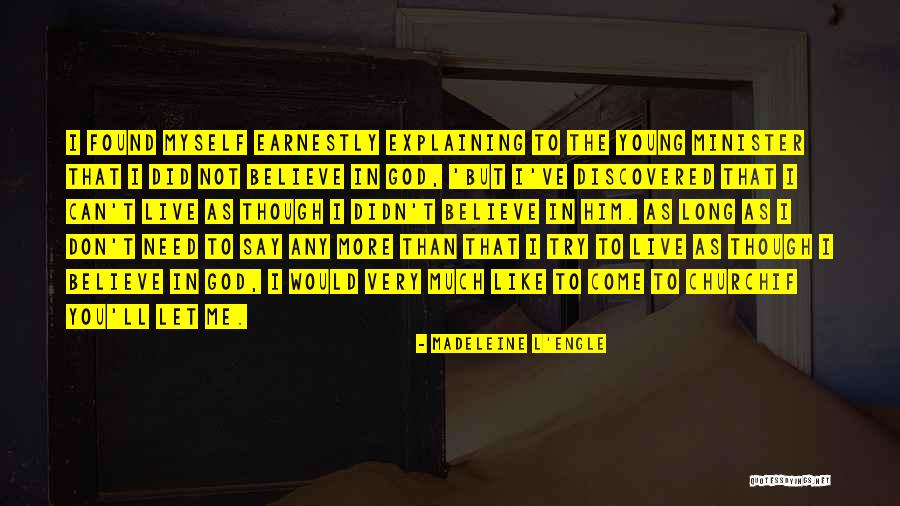 Live As Though Quotes By Madeleine L'Engle Live As Though Quotes By Madeleine L'Engle
