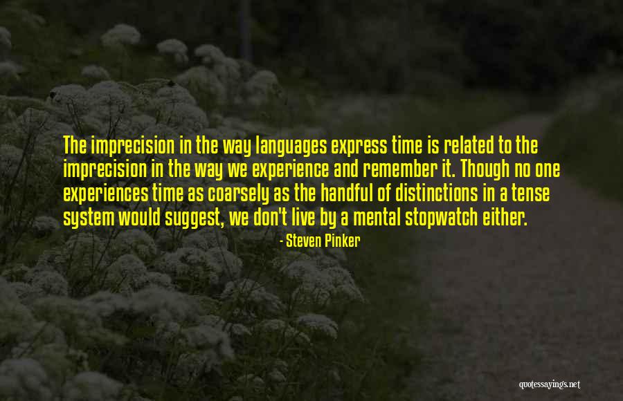 Live As Though Quotes By Steven Pinker Live As Though Quotes By Steven Pinker