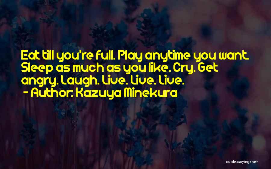 Live As You Like Quotes By Kazuya Minekura