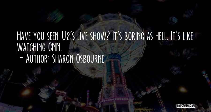 Live As You Like Quotes By Sharon Osbourne