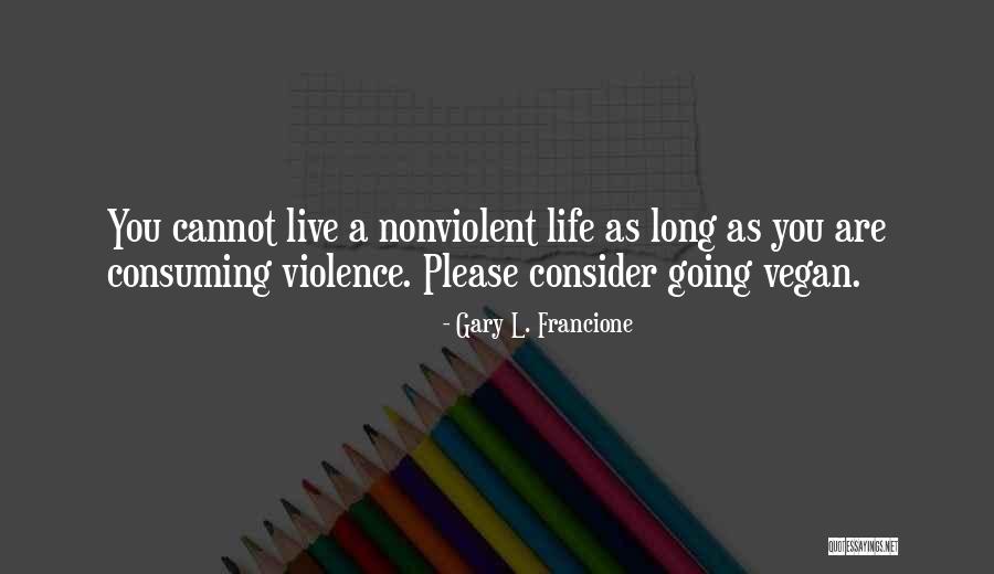 Live As You Please Quotes By Gary L. Francione