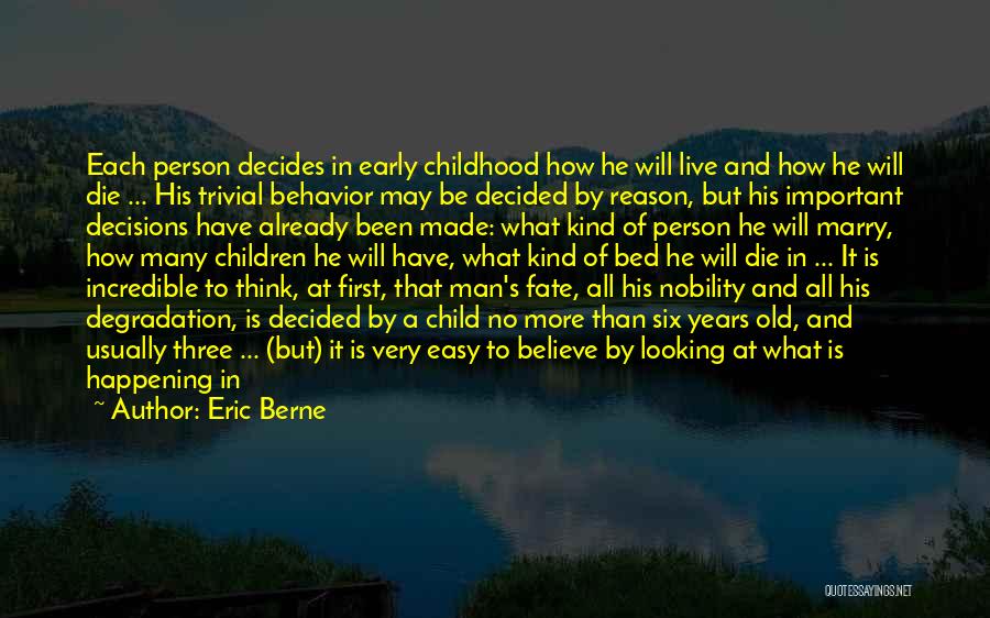 Live As You Were To Die Tomorrow Quotes By Eric Berne