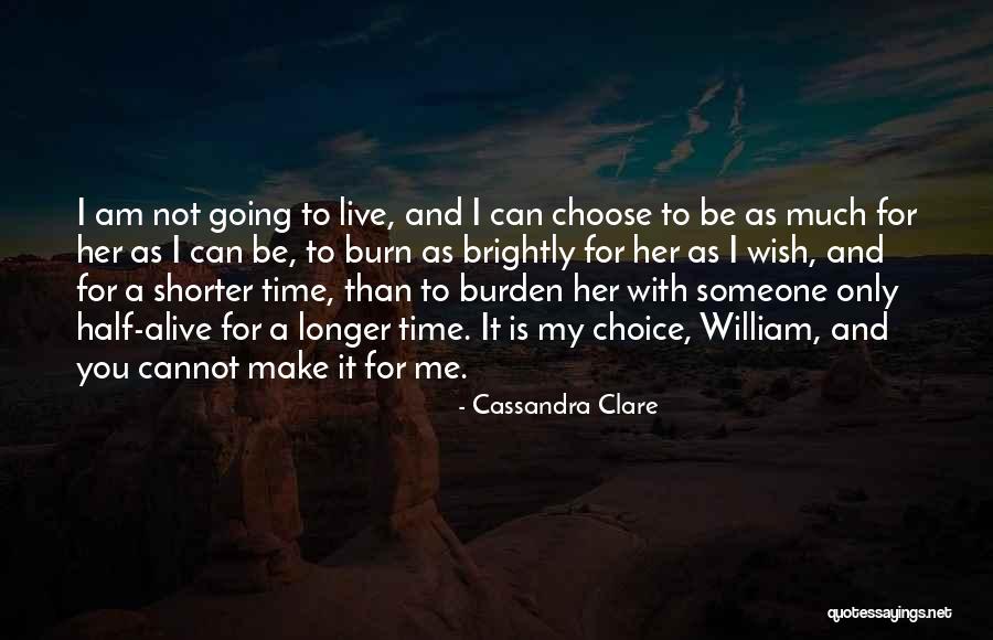 Live As You Wish Quotes By Cassandra Clare