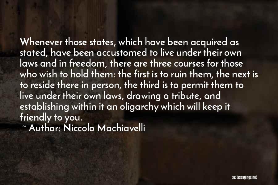 Live As You Wish Quotes By Niccolo Machiavelli