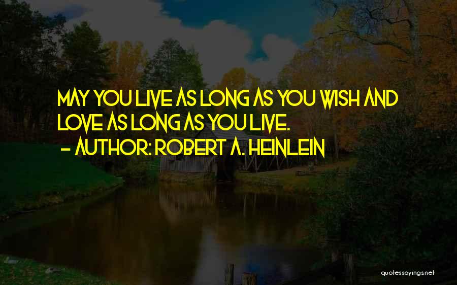 Live As You Wish Quotes By Robert A. Heinlein