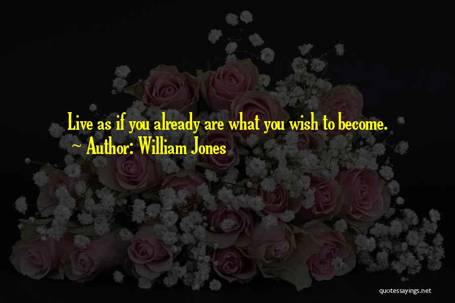 Live As You Wish Quotes By William Jones