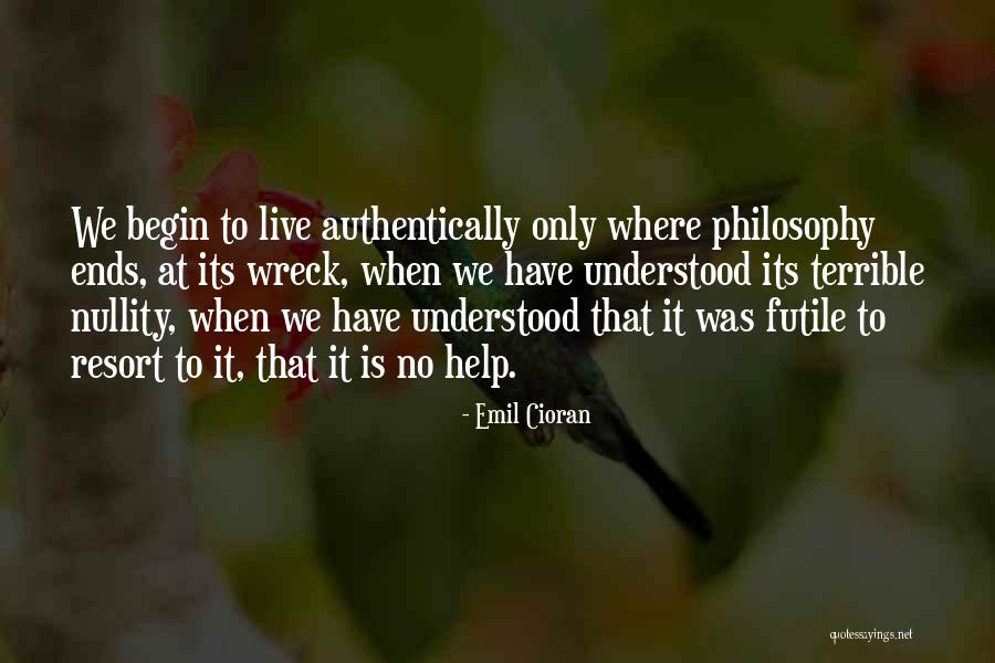 Live Authentically Quotes By Emil Cioran Live Authentically Quotes By Emil Cioran