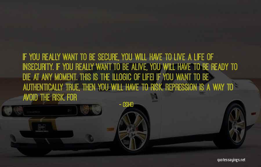 Live Authentically Quotes By Osho Live Authentically Quotes By Osho