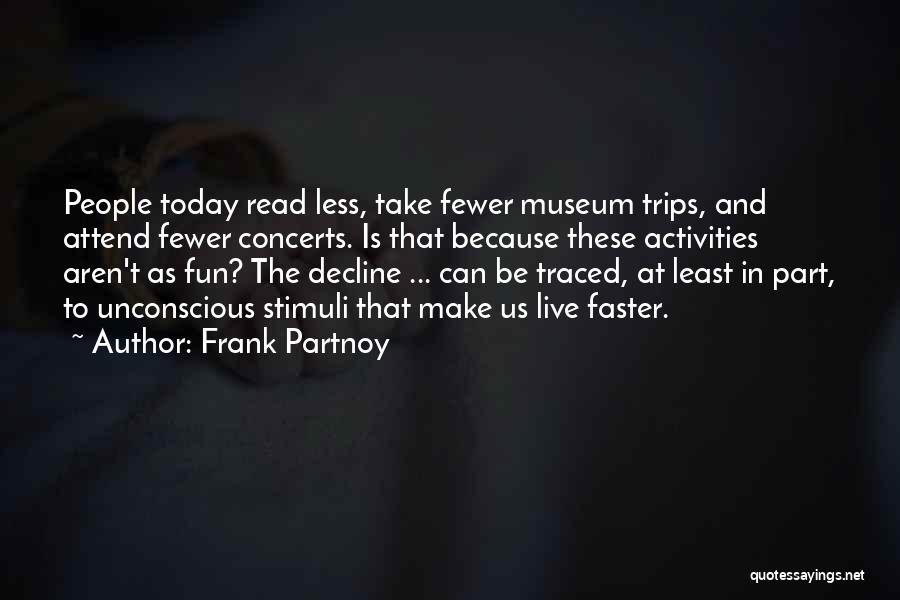 Live Concerts Quotes By Frank Partnoy