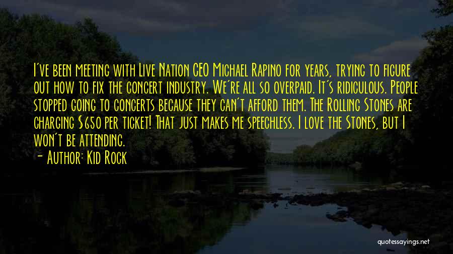 Live Concerts Quotes By Kid Rock