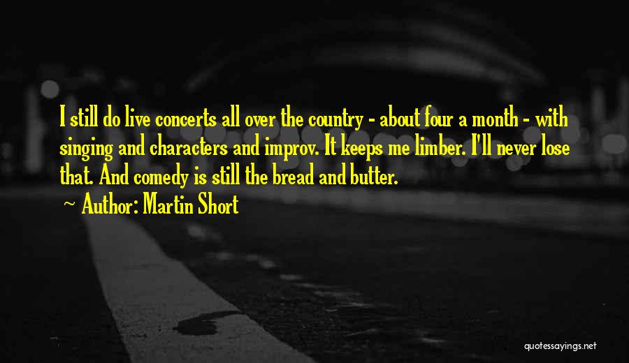 Live Concerts Quotes By Martin Short