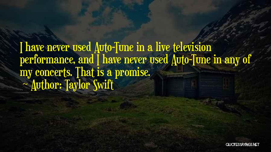Live Concerts Quotes By Taylor Swift