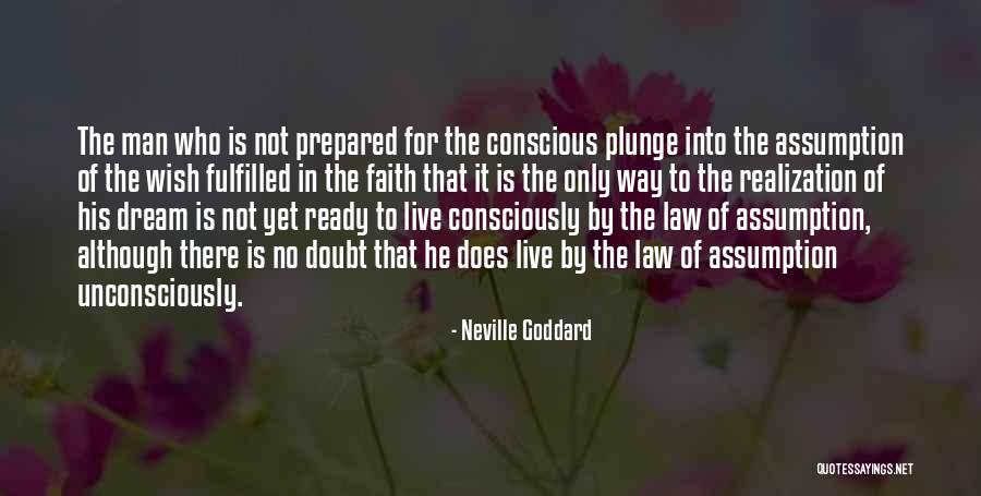 Live Consciously Quotes By Neville Goddard Live Consciously Quotes By Neville Goddard