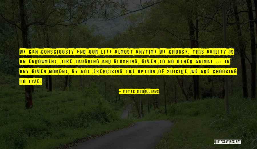 Live Consciously Quotes By Peter McWilliams Live Consciously Quotes By Peter McWilliams