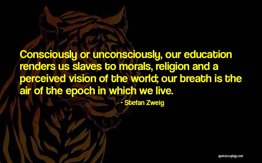 Live Consciously Quotes By Stefan Zweig Live Consciously Quotes By Stefan Zweig
