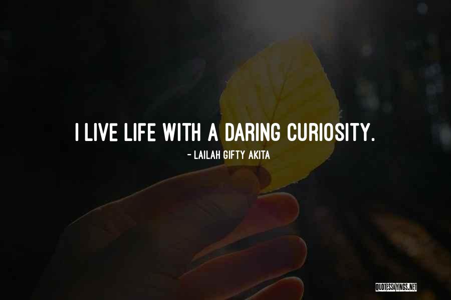 Live Curious Quotes By Lailah Gifty Akita