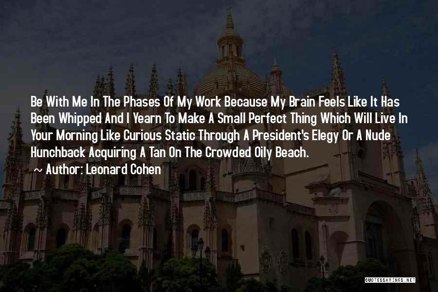 Live Curious Quotes By Leonard Cohen