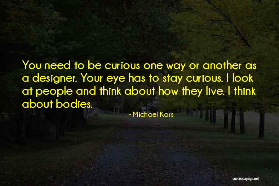 Live Curious Quotes By Michael Kors