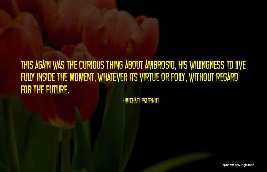 Live Curious Quotes By Michael Paterniti