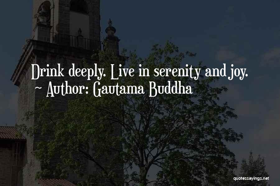 Live Deeply Quotes By Gautama Buddha