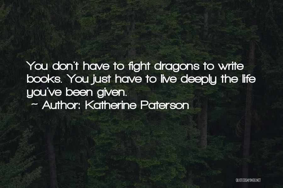 Live Deeply Quotes By Katherine Paterson