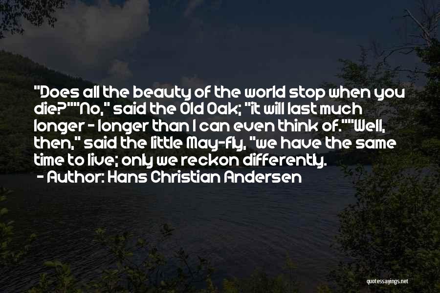 Live Differently Quotes By Hans Christian Andersen