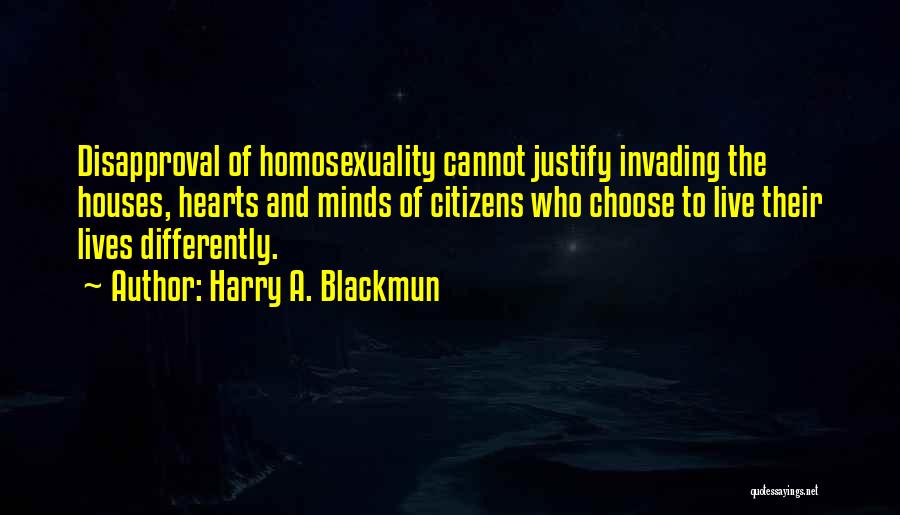 Live Differently Quotes By Harry A. Blackmun