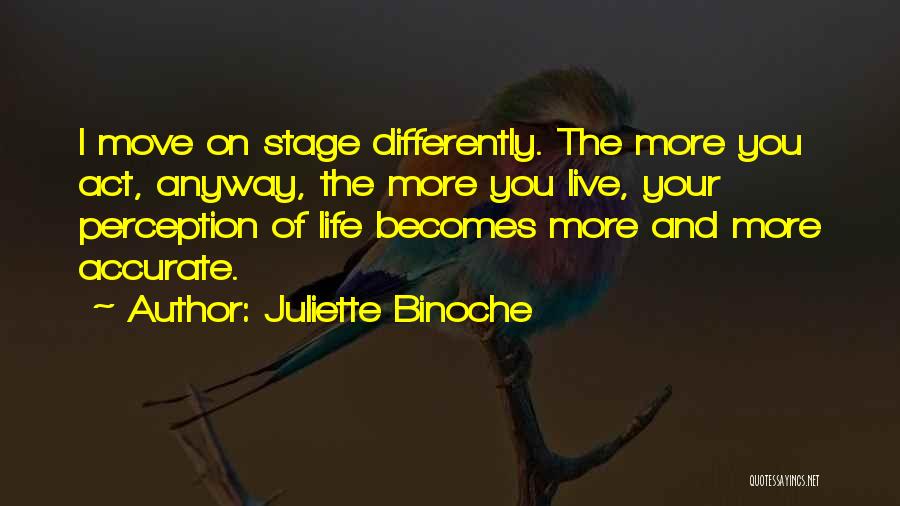 Live Differently Quotes By Juliette Binoche