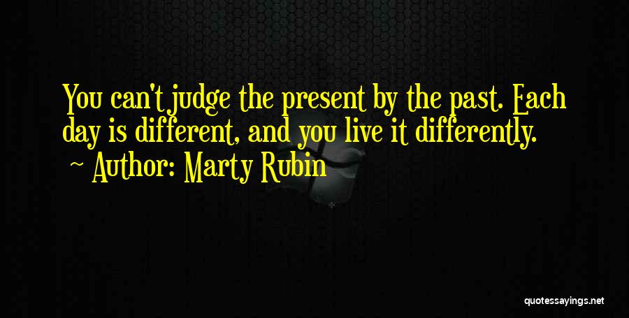 Live Differently Quotes By Marty Rubin
