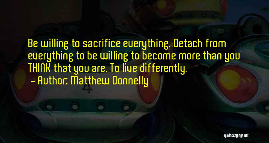 Live Differently Quotes By Matthew Donnelly