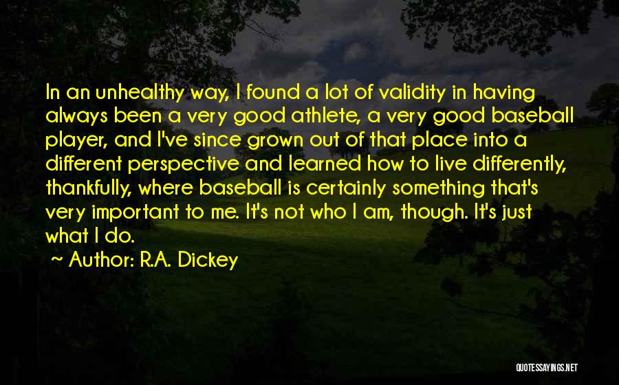 Live Differently Quotes By R.A. Dickey