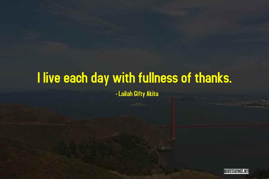 Live Each Day Quotes By Lailah Gifty Akita Live Each Day Quotes By Lailah Gifty Akita