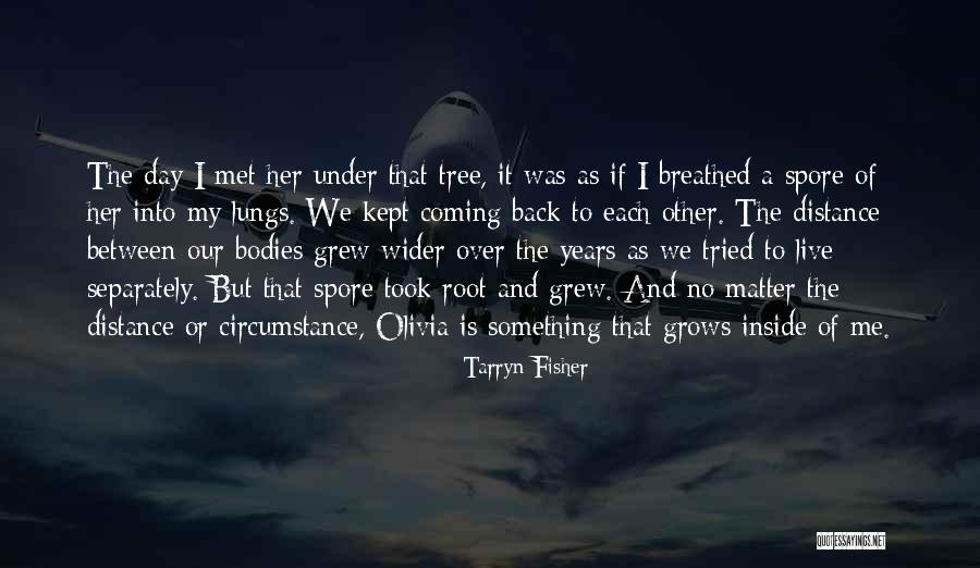 Live Each Day Quotes By Tarryn Fisher Live Each Day Quotes By Tarryn Fisher