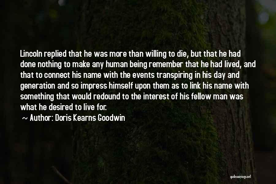 Live Events Quotes By Doris Kearns Goodwin