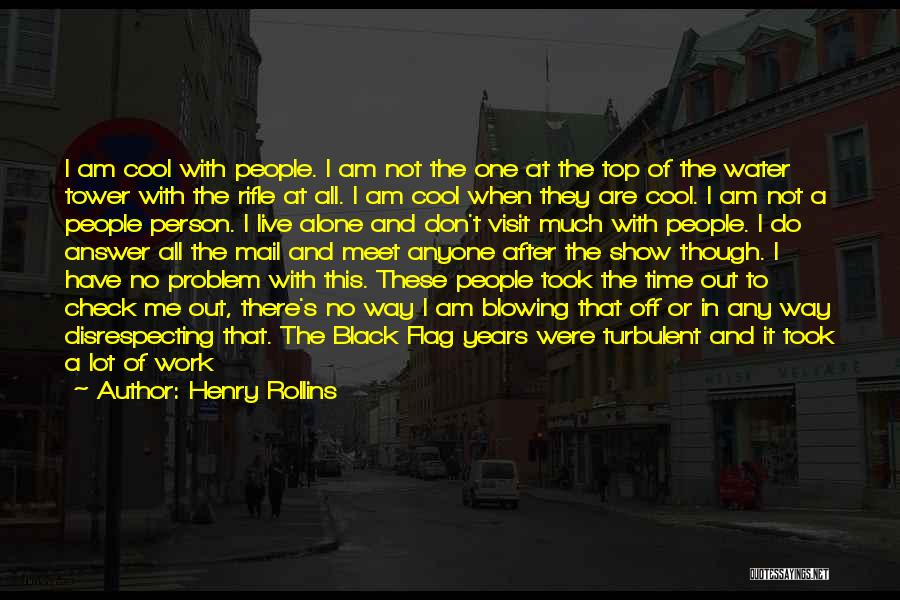 Live Events Quotes By Henry Rollins