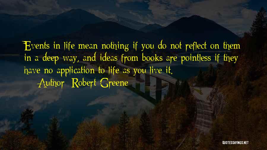 Live Events Quotes By Robert Greene