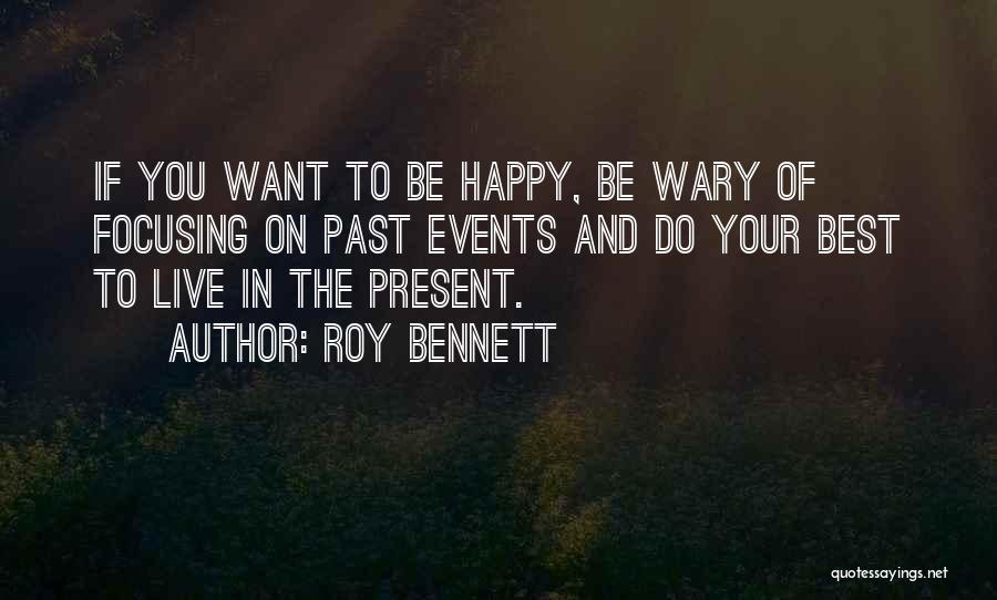 Live Events Quotes By Roy Bennett