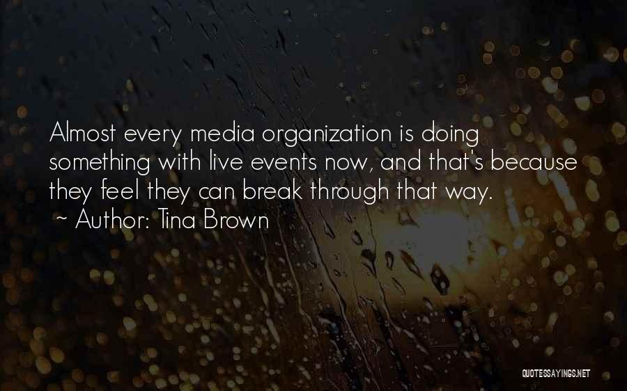 Live Events Quotes By Tina Brown